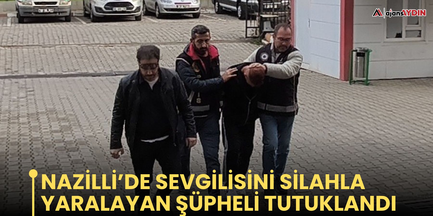Nazilli’de sevgilisini silahla yaralayan şüpheli tutuklandı