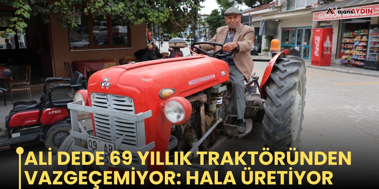 Ali Dede 69 yıllık traktöründen vazgeçemiyor: hala üretiyor