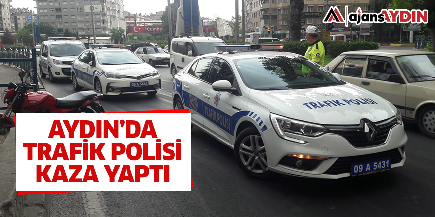 Aydın'da trafik polisi kaza yaptı