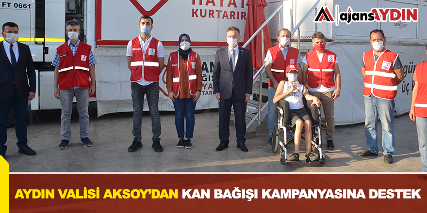 Aydın Valisi Aksoy'dan kan bağışı kampanyasına destek