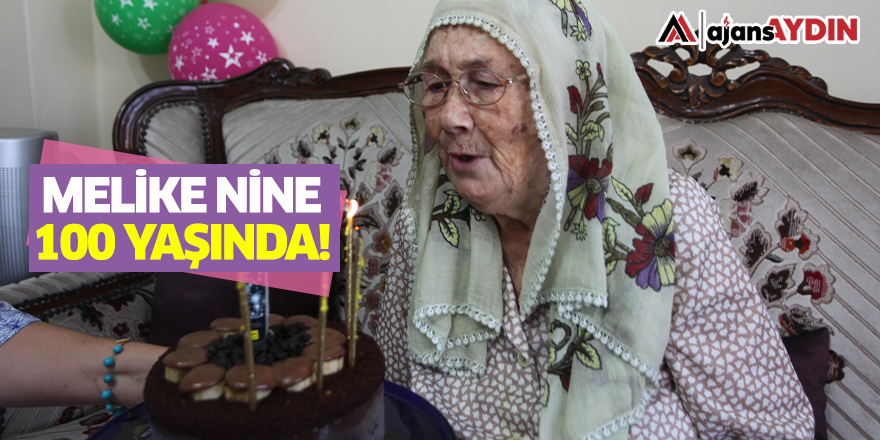 Melike Nine 100 yaşında