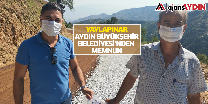 YAYLAPINAR AYDIN BÜYÜKŞEHİR BELEDİYESİ'NDEN MEMNUN