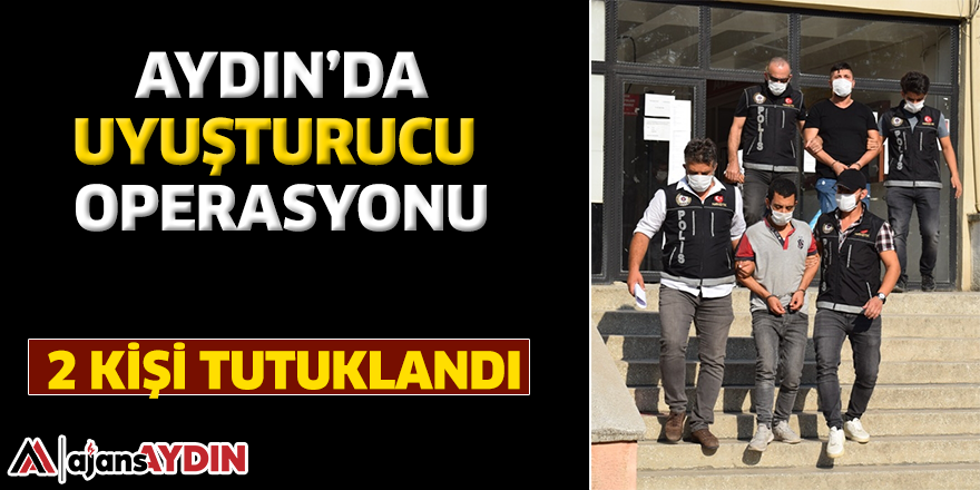 Aydın'da uyuşturucu operasyonu / 2 kişi tutuklandı