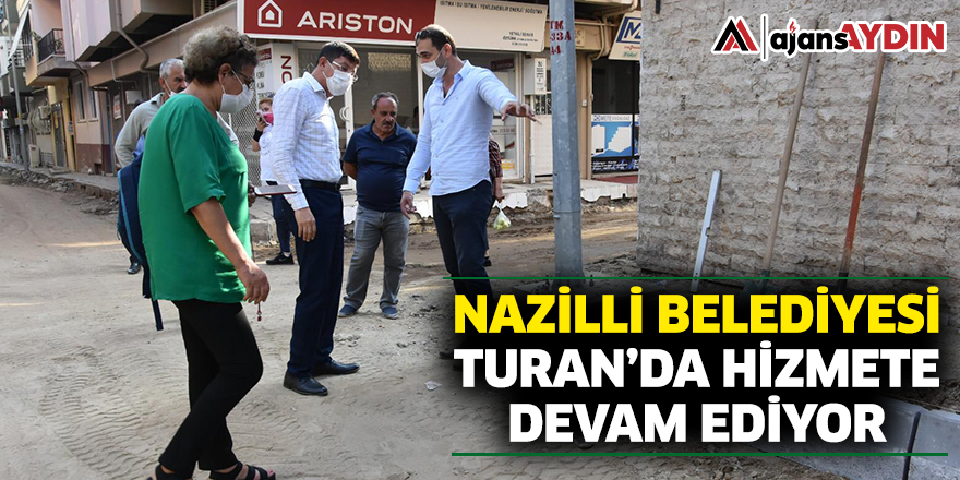 Nazilli Belediyesi Turan’da hizmete devam ediyor