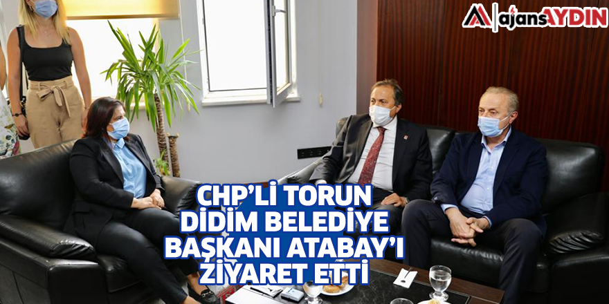 CHP'li Torun Didim Belediye Başkanı Atabay'ı ziyaret etti