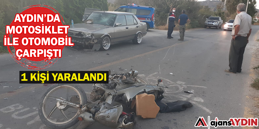 Aydın'da motosiklet ile otomobil çarpıştı