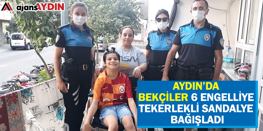 Aydın'da bekçiler 6 engelliye tekerlekli sandalye bağışladı