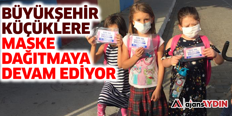 Aydın Büyükşehir Belediyesi Küçüklere Maske Dağıtmaya Devam Ediyor