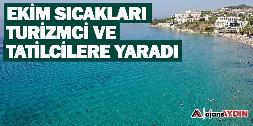 Ekim sıcakları turizmci ve tatilcilere yaradı