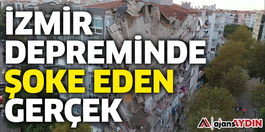 İzmir depreminde şoke eden gerçek