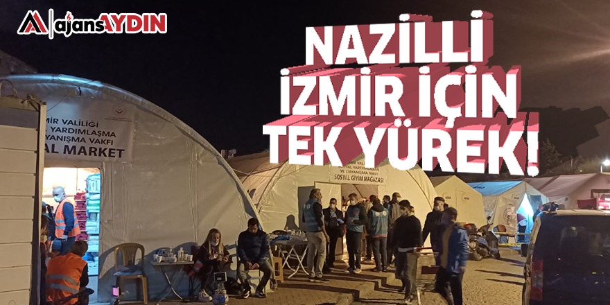 Nazilli İzmir için tek yürek!