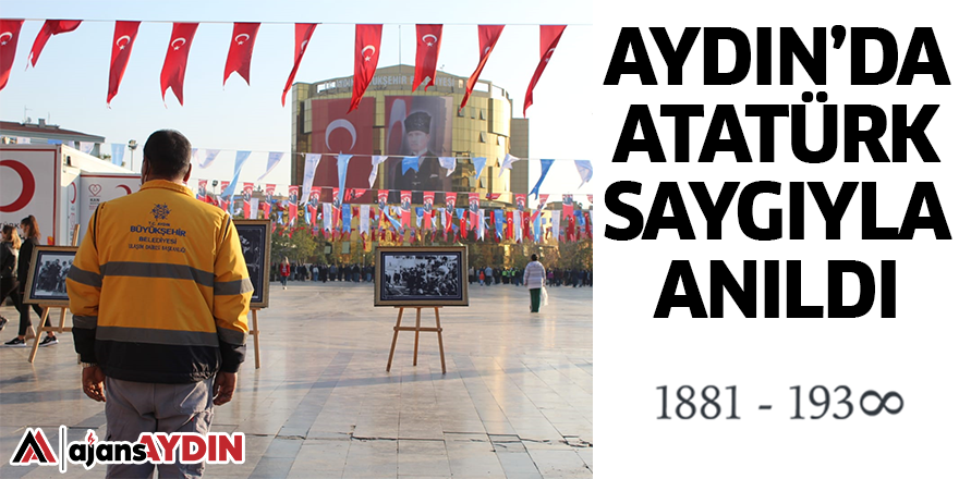 Aydın'da Atatürk saygıyla anıldı