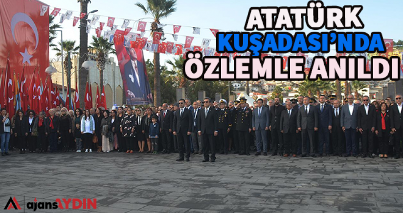 Atatürk Kuşadası'nda Özlemle Anıldı