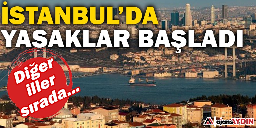 İstanbul'da yasaklar başladı