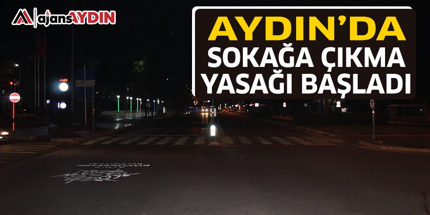 Aydın'da sokağa çıkma yasağı başladı