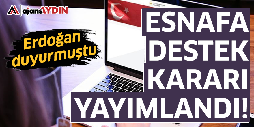 Esnaf ve sanatkara destek kararı Resmi Gazete'de yayımlandı