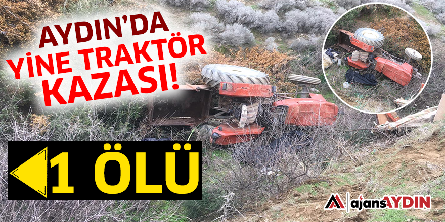 Aydın'da yine traktör kazası!