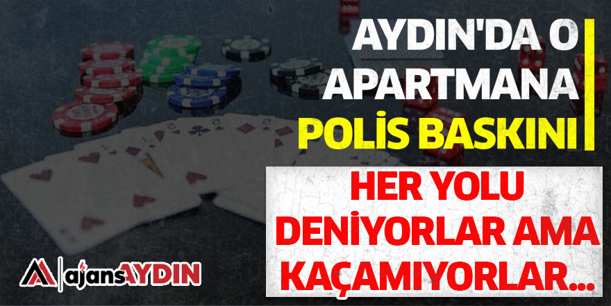 Aydın'da o apartmana polis baskını