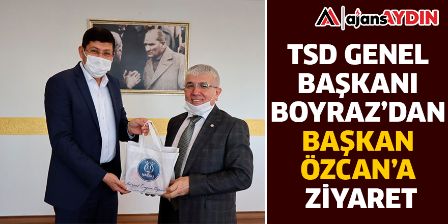 TSD Genel Başkanı Boyraz’dan Başkan Özcan’a ziyaret