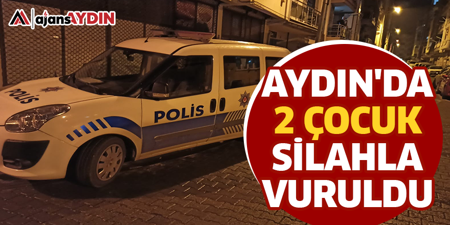 Aydın'da 2 çocuk silahla vuruldu