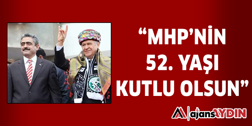 "MHP'NİN 52. YAŞI KUTLU OLSUN"