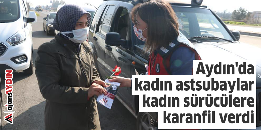 Aydın'da kadın astsubaylar kadın sürücülere karanfil verdi