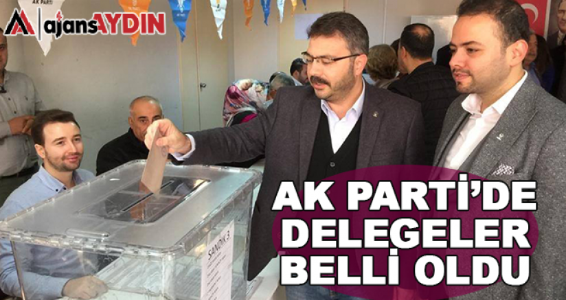AK Parti'de delegeler belli oldu