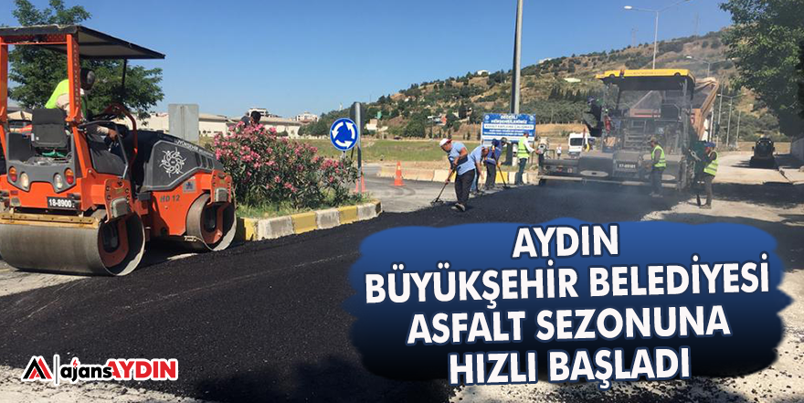 Aydın Büyükşehir Belediyesi asfalt sezonuna hızlı başladı