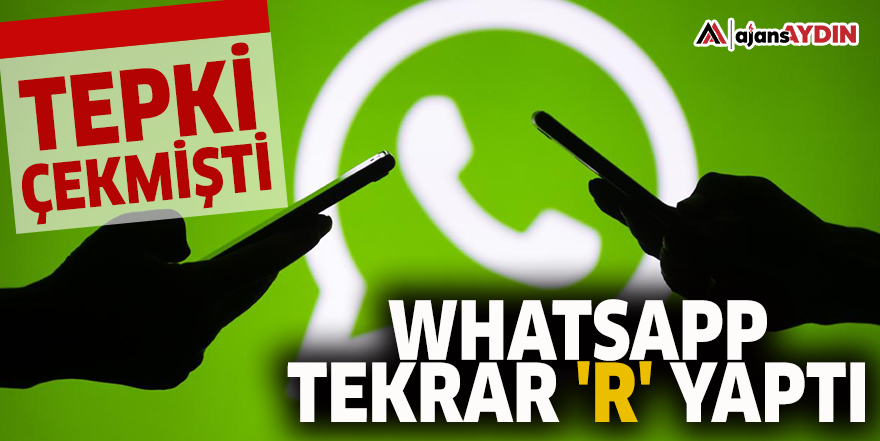 Whatsapp tekrar 'R' yaptı