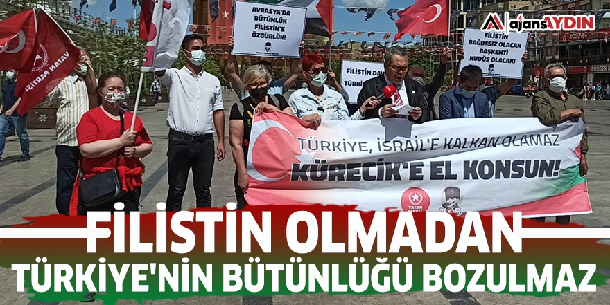 Filistin olmadan Türkiye'nin bütünlüğü bozulmaz