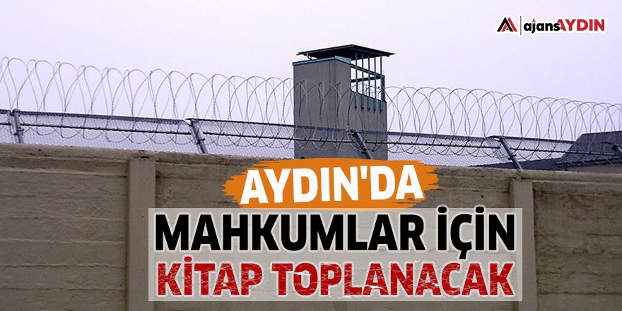 Aydın'da mahkumlar için kitap toplanacak