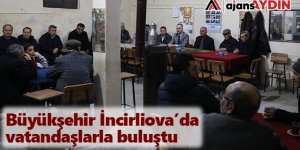 Büyükşehir İncirliova'da vatandaşlarla buluştu
