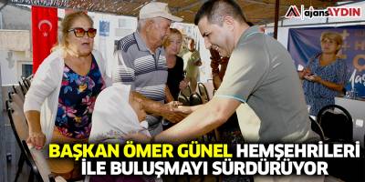 Başkan Ömer Günel Hemşehrileri İle Buluşmayı Sürdürüyor