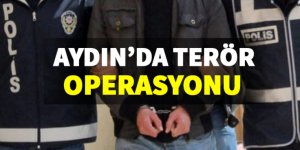 Aydın'da Terör Operasyonu