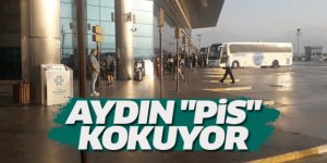 AYDIN 'PİS' KOKUYOR
