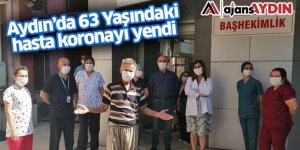 Aydın’da 63 yaşındaki hasta koronayı yendi
