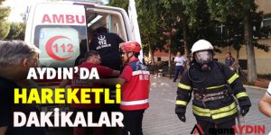 Aydın'da Hareketli Dakikalar