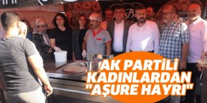 AK Partili Kadınlardan 'Aşure Hayrı'