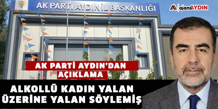 Alkollü kadın yalan üzerine yalan söylemiş