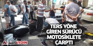 Ters yöne giren sürücü motosiklete çarptı