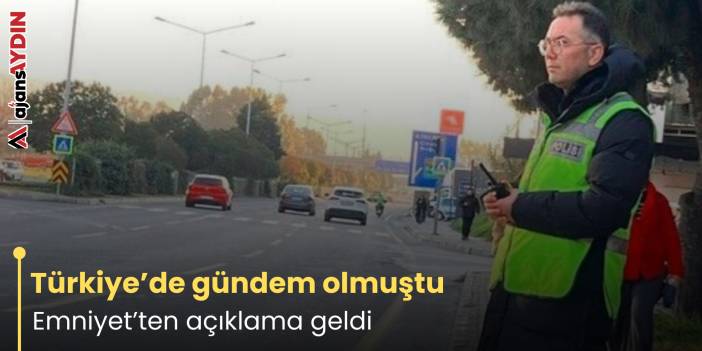 Türkiye’de gündem olmuştu   Emniyet’ten açıklama geldi