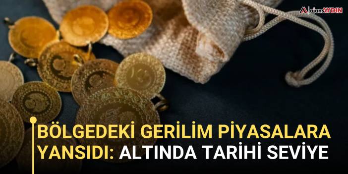 Bölgedeki Gerilim Piyasalara Yansıdı: Altında Tarihi Seviye