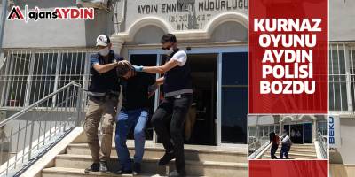 Kurnaz oyunu Aydın Polisi bozdu