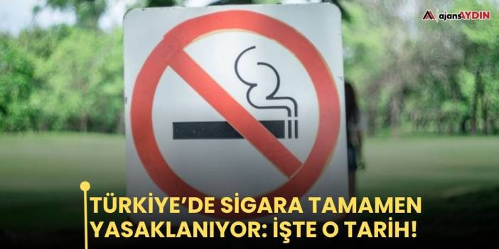Türkiye’de sigara tamamen yasaklanıyor: İşte o tarih!