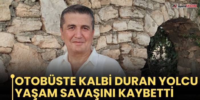 Otobüste kalbi duran yolcu yaşam savaşını kaybetti