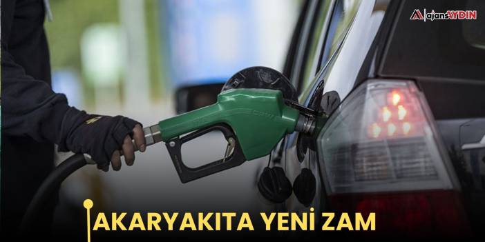 Akaryakıta yeni zam