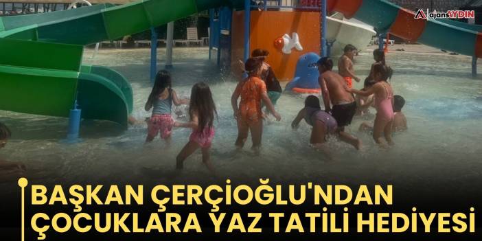 Başkan Çerçioğlu'ndan çocuklara yaz tatili hediyesi