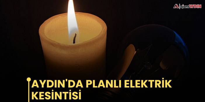 Aydın'da planlı elektrik kesintisi