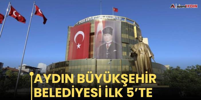 Aydın Büyükşehir Belediyesi ilk 5’te