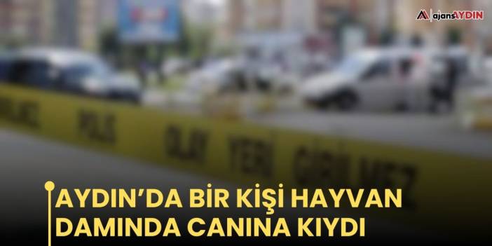 Aydın’da bir kişi hayvan damında canına kıydı